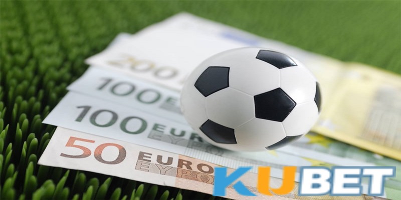 Kèo châu Âu tại Kubet trở thành sự lựa chọn ưa thích của bet thủ