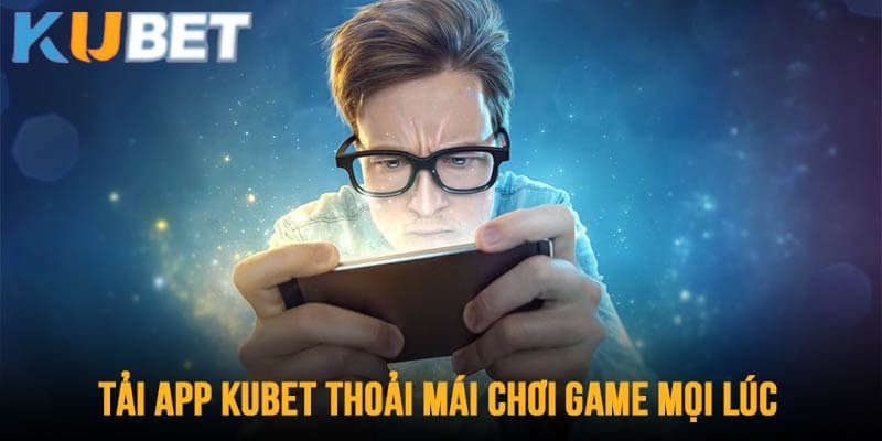 Bạn cần nắm rõ các lưu ý để tải app Kubet thành công từ lần đầu